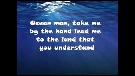 Ocean man lyrics - Ocean Man Lyrics by Ween from the The Mollusk album- including song video, artist biography, translations and more: Ocean man, take me by the hand, lead me to the land that you understand Ocean man, the voyage to the corner of the gl…
